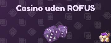 Casinos uden Rofus En Ny Æra for Spiloplevelser